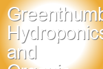 Greenthumb Hydroponics and Organic